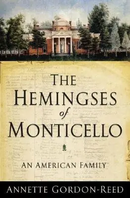 Cover of The Hemingses of Monticello: An American Family by Annette Gordon-Reed