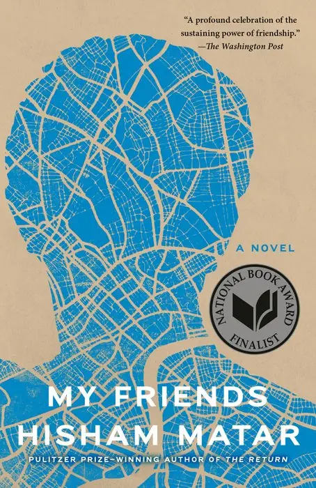 Cover of My Friends by Hisham Matar