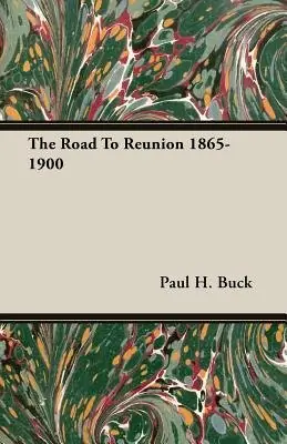 Cover of The Road to Reunion, 1865–1900 by Paul Herman Buck